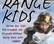 Free Range Kids: You Know What’s REALLY Dangerous for Kids?