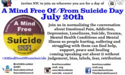 SISFI and NYC Suicide Council Invites you to our “A Mind Free Of/From Suicide Day” across NYC, July 20th to destigmatize Depression and Suicide